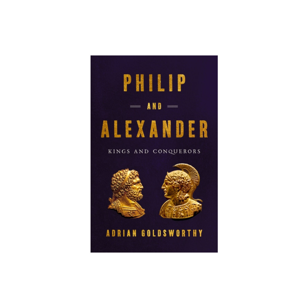 Produktbild för Philip and Alexander : Kings and Conquerors (häftad, eng)