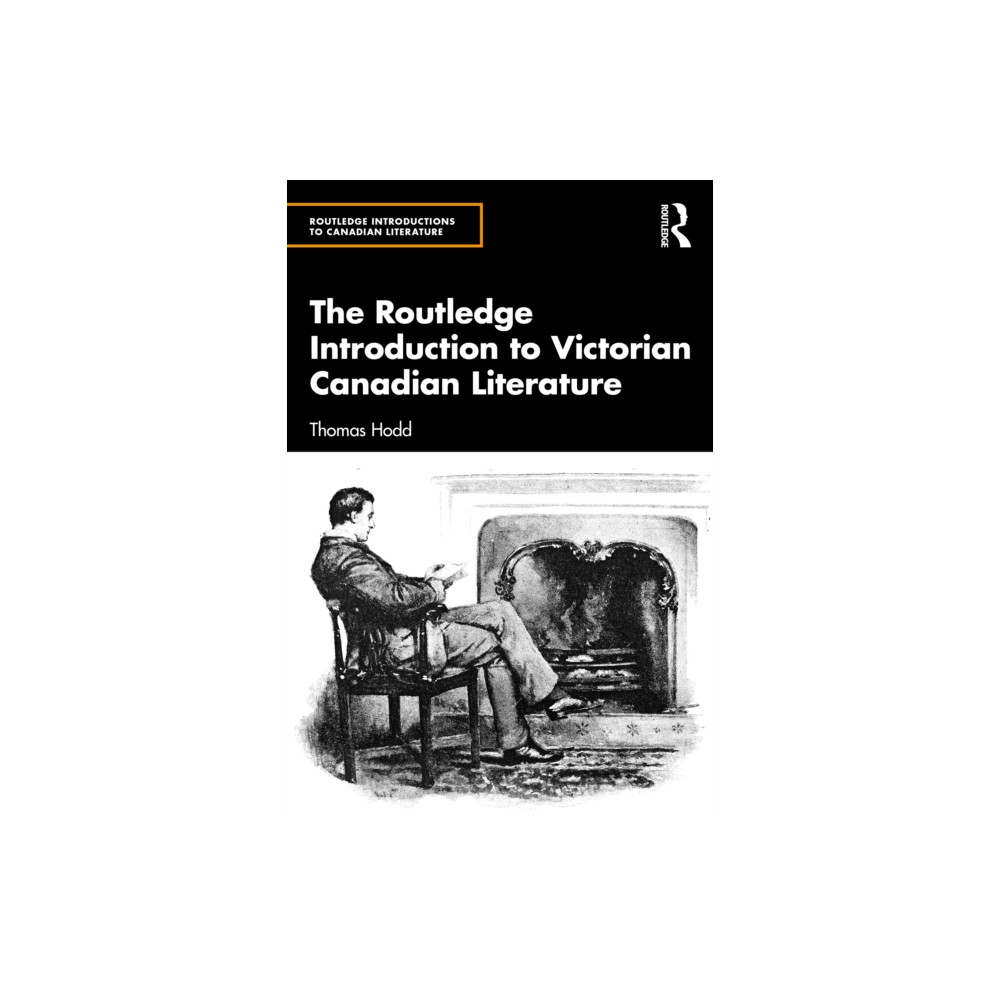 Produktbild för The Routledge Introduction to Victorian Canadian Literature (häftad, eng)
