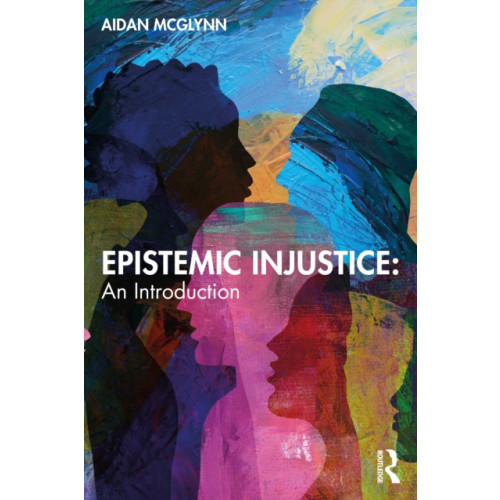 Taylor & francis ltd Epistemic Injustice: An Introduction (häftad, eng)