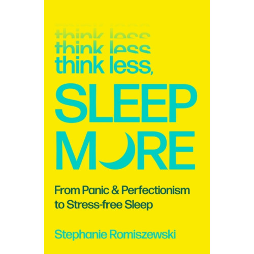 Atlantic Books Think Less, Sleep More (häftad, eng)