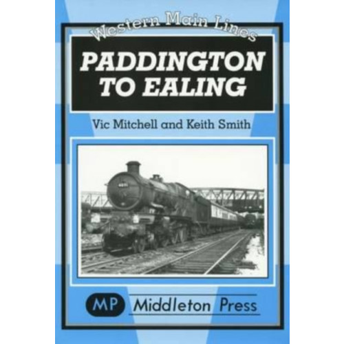 Middleton Press Paddington to Ealing (inbunden, eng)