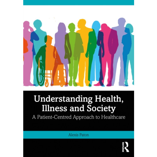 Taylor & francis ltd Understanding Health, Illness and Society (häftad, eng)