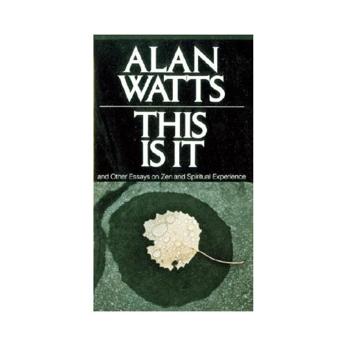 Alan W. Watts This is it - and other essays on zen and spiritual experience (häftad, eng)