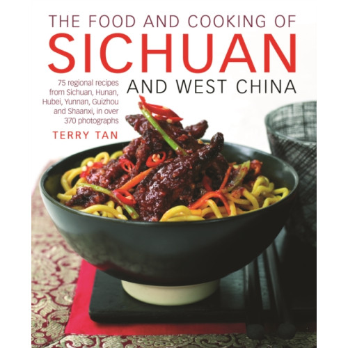 Anness publishing Food and Cooking of Sichuan and West China (inbunden, eng)