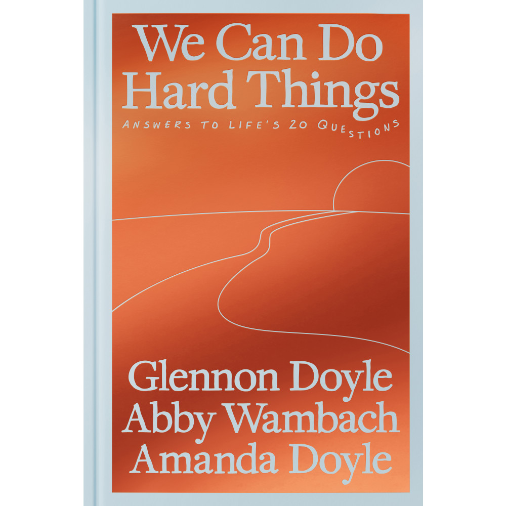 Produktbild för We Can Do Hard Things: Answers to Life's 20 Questions (inbunden, eng)