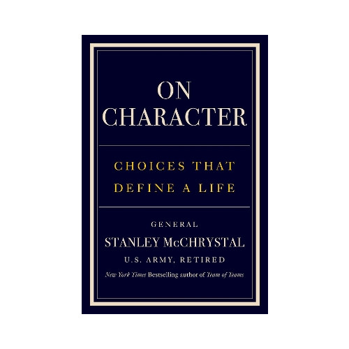 Stanley McChrystal On Character: Choices That Define a Life (inbunden, eng)