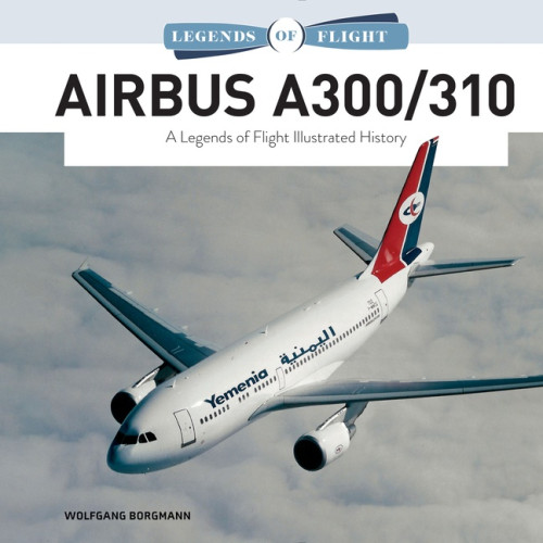 Schiffer Publishing Ltd Airbus A300/310 : A Legends of Flight Illustrated History (inbunden, eng)