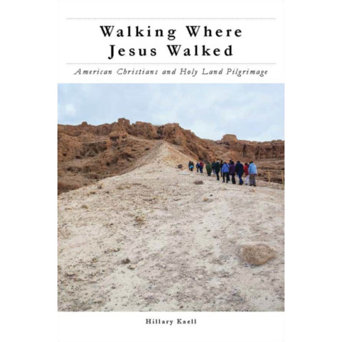 New York University Press Walking Where Jesus Walked (inbunden, eng)