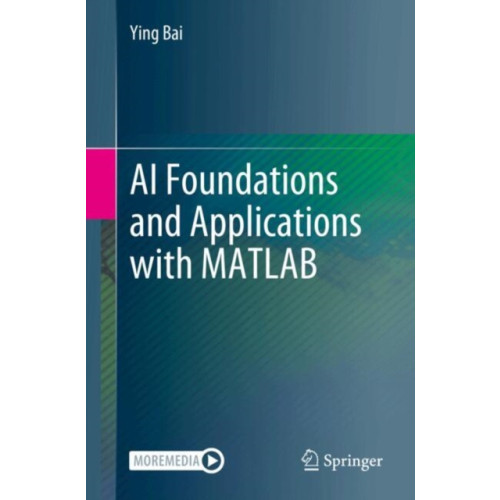 Springer International Publishing AG AI Foundations and Applications with MATLAB (häftad, eng)