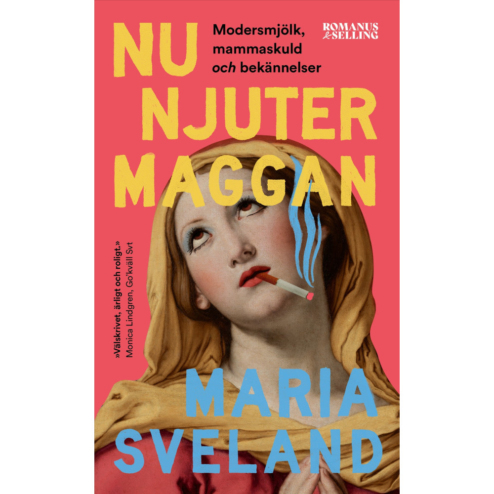 Produktbild för Nu njuter Maggan : modersmjölk, mammaskuld och bekännelser (pocket)