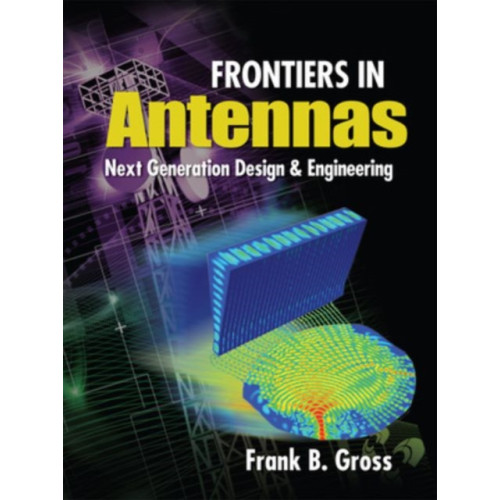 McGraw-Hill Education - Europe Frontiers in Antennas: Next Generation Design & Engineering (inbunden, eng)