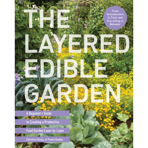 Quarto Publishing Group UK The Layered Edible Garden (häftad, eng)