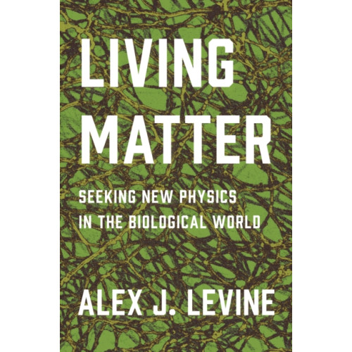 Princeton University Press Living Matter (inbunden, eng)