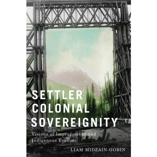 McGill-Queen's University Press Settler Colonial Sovereignty (häftad, eng)