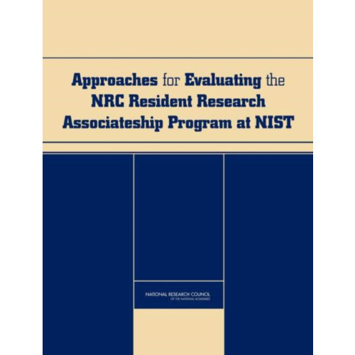 National Academies Press Approaches for Evaluating the NRC Resident Research Associateship Program at NIST (häftad, eng)