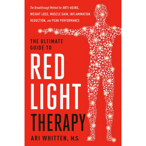Little, Brown Book Group The Ultimate Guide to Red Light Therapy (inbunden, eng)