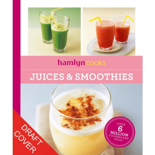 Hamlyn Cooks: Juices & Smoothies , Octopus publishing group (häftad, english)
