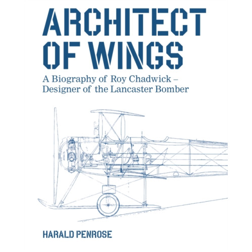 The Crowood Press Ltd Architect of Wings (inbunden, eng)
