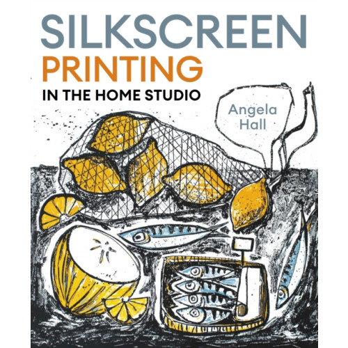The Crowood Press Ltd Silkscreen Printing in the Home Studio (häftad, eng)