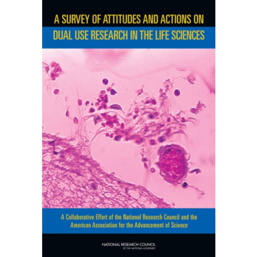 National Academies Press A Survey of Attitudes and Actions on Dual Use Research in the Life Sciences (häftad, eng)