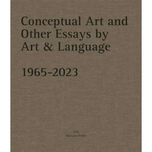Yale university press Conceptual Art and other Essays by Art & Language. 1965-2023 (inbunden, eng)