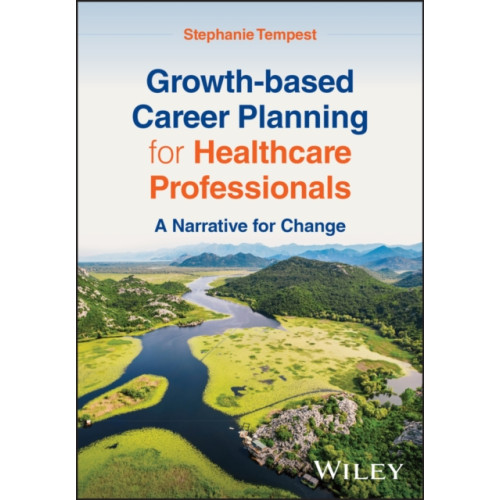 John Wiley & Sons Inc Growth-based Career Planning for Healthcare Professionals (häftad, eng)