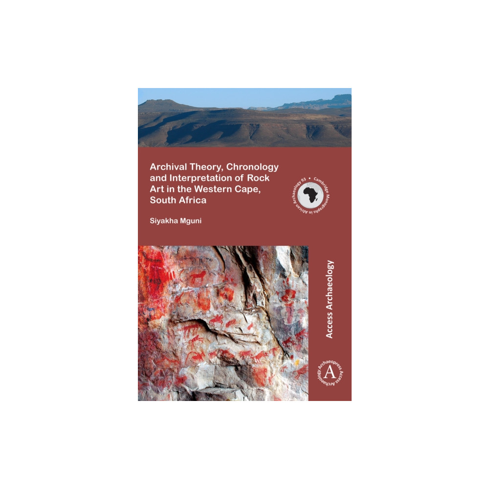 Produktbild för Archival Theory, Chronology and Interpretation of Rock Art in the Western Cape, South Africa (häftad, eng)