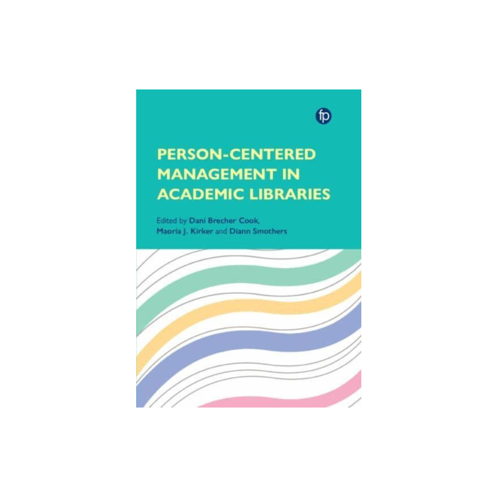 Produktbild för Person-Centered Management in Academic Libraries (häftad, eng)
