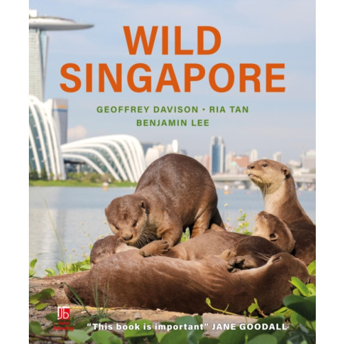 John Beaufoy Publishing Ltd Wild Singapore (inbunden, eng)
