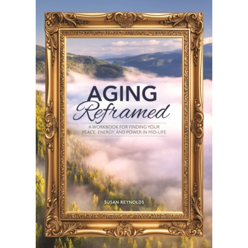 Quarto Publishing Group USA Inc Aging Reframed (häftad, eng)