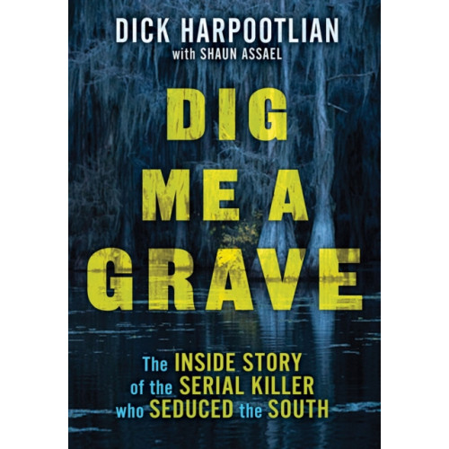 Citadel Press Inc.,U.S. Dig Me a Grave (inbunden, eng)