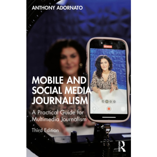 Taylor & francis ltd Mobile and Social Media Journalism (häftad, eng)
