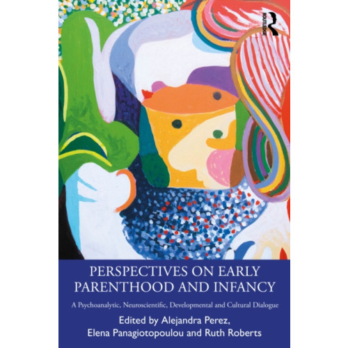 Taylor & francis ltd Perspectives on Early Parenthood and Infancy (häftad, eng)