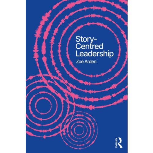 Taylor & francis ltd Story-Centred Leadership (häftad, eng)