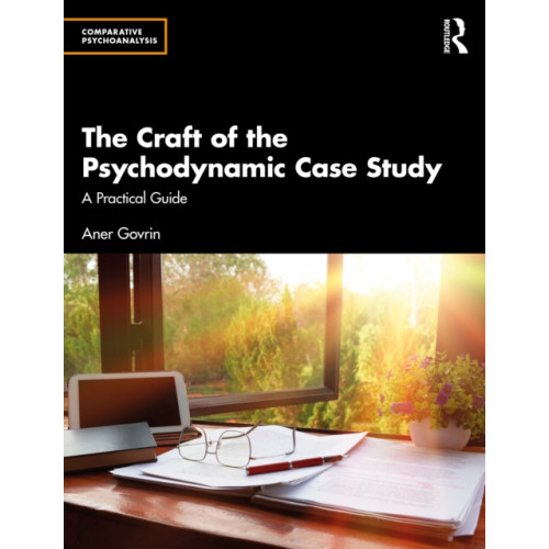 Taylor & francis ltd The Craft of the Psychodynamic Case Study (häftad, eng)
