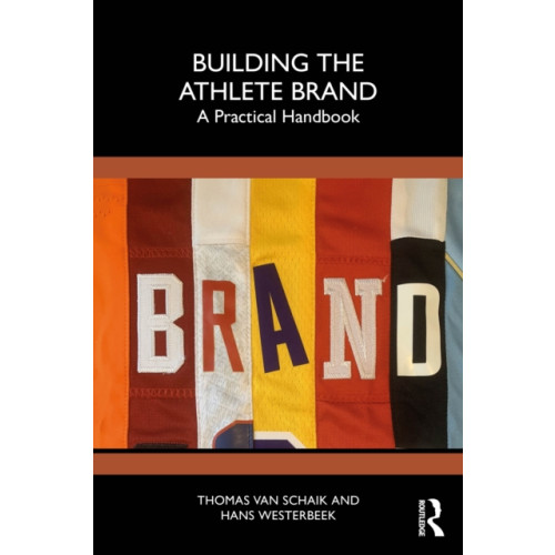 Taylor & francis ltd Building the Athlete Brand (häftad, eng)