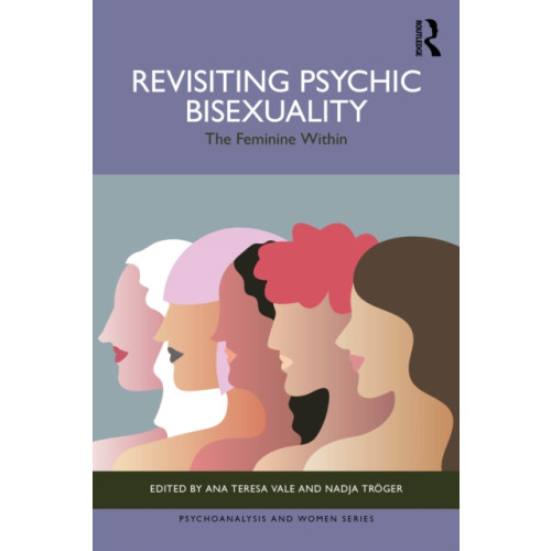 Taylor & francis ltd Revisiting Psychic Bisexuality (häftad, eng)
