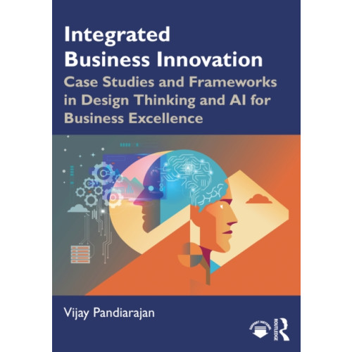 Taylor & francis ltd Integrated Business Innovation (häftad, eng)