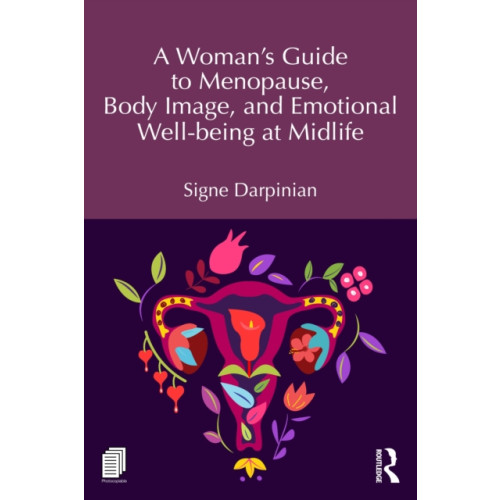 Taylor & francis ltd A Woman's Guide to Menopause, Body Image, and Emotional Well-being at Midlife (häftad, eng)