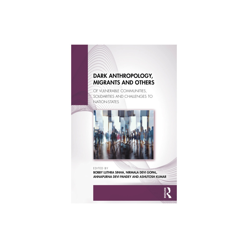 Produktbild för Dark Anthropology, Migrants and Others (häftad, eng)