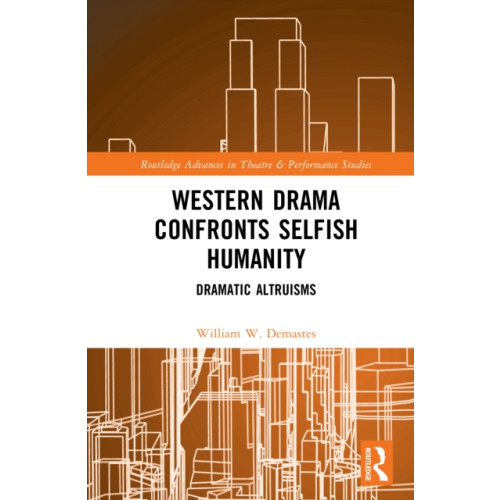 Taylor & francis ltd Western Drama Confronts Selfish Humanity (inbunden, eng)