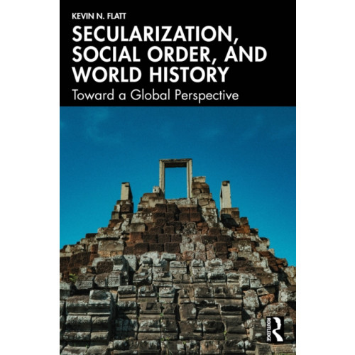 Taylor & francis ltd Secularization, Social Order, and World History (häftad, eng)