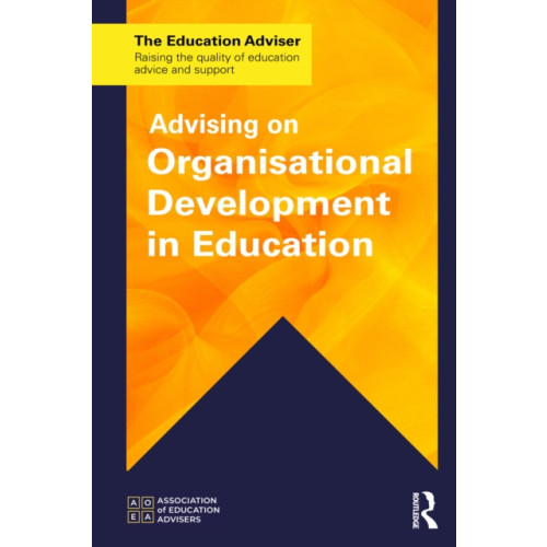 Taylor & francis ltd Advising on Organisational Development in Education (häftad, eng)