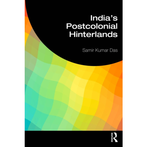 Taylor & francis ltd India's Postcolonial Hinterlands (häftad, eng)