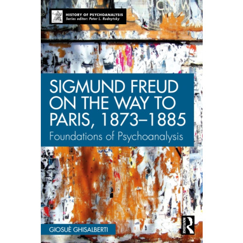 Taylor & francis ltd Sigmund Freud on the Way to Paris, 1873-1885 (häftad, eng)