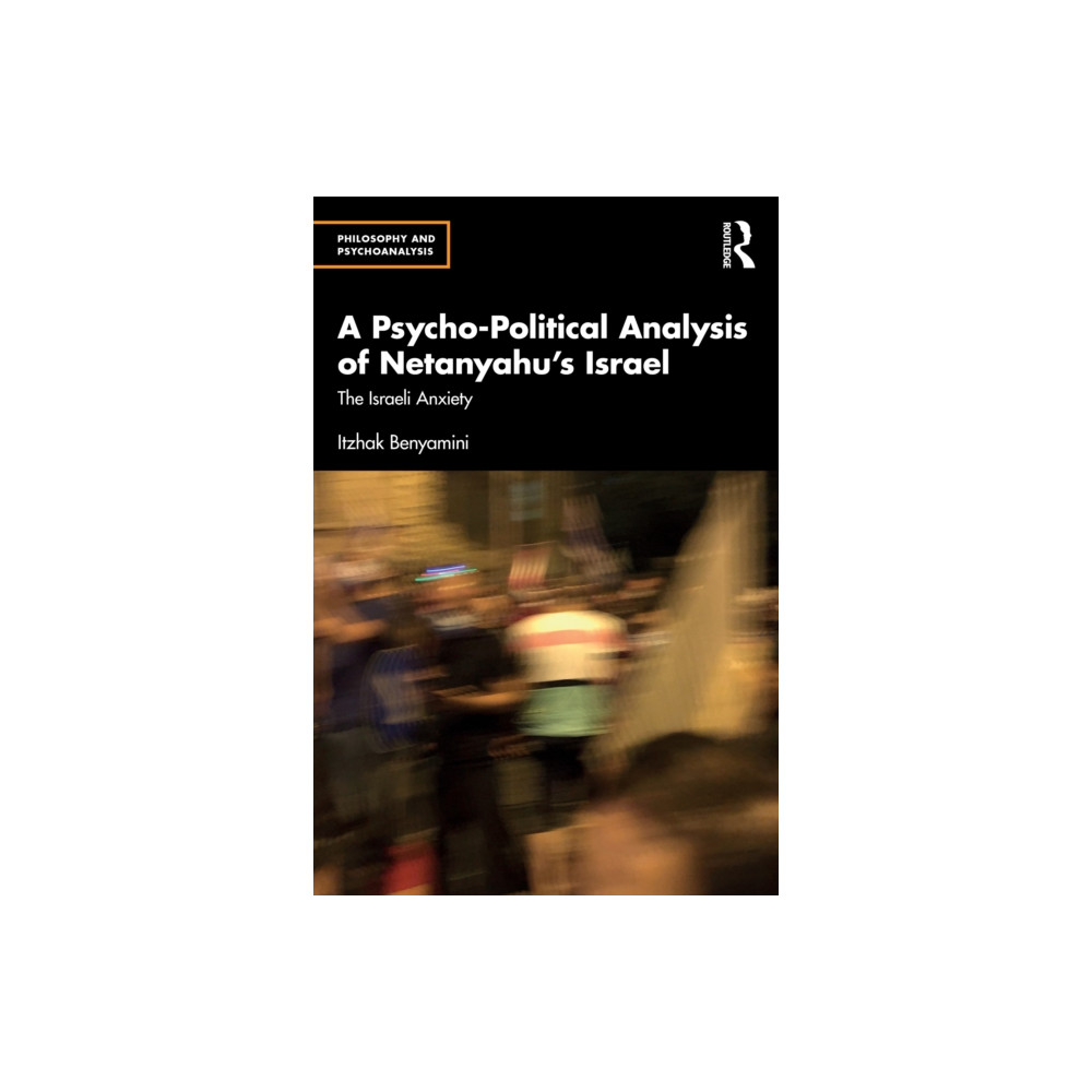 Produktbild för A Psycho-Political Analysis of Netanyahu’s Israel (häftad, eng)