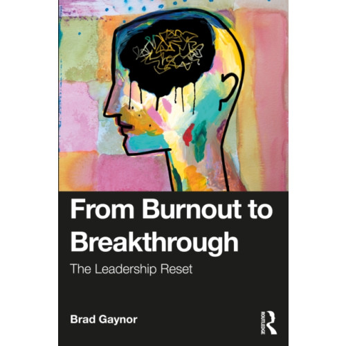 Taylor & francis ltd From Burnout to Breakthrough (häftad, eng)