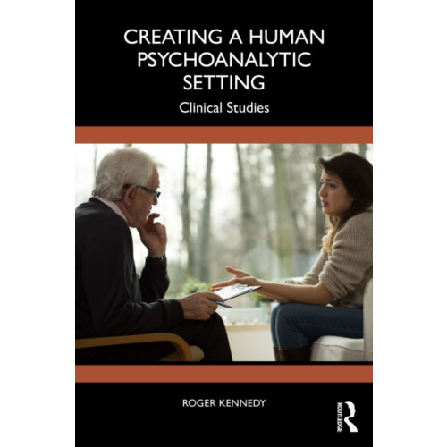 Taylor & francis ltd Creating a Human Psychoanalytic Setting (häftad, eng)