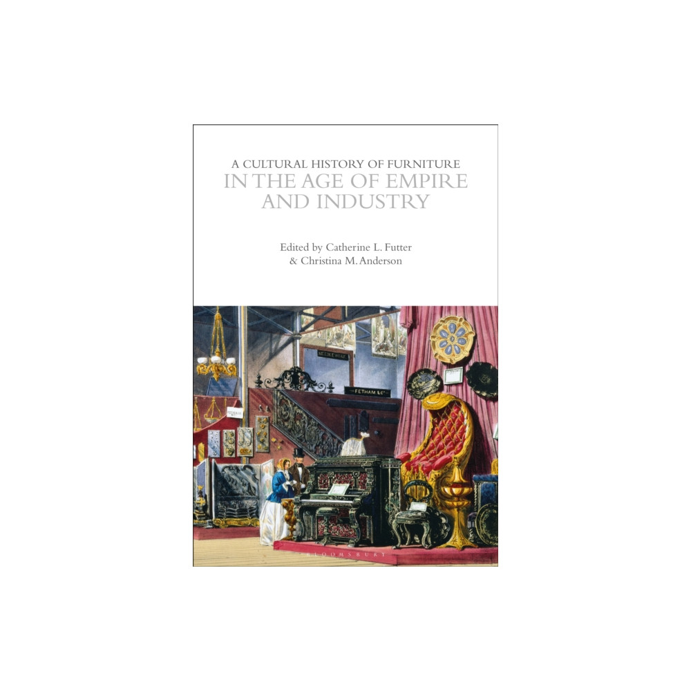 Produktbild för A Cultural History of Furniture in the Age of Empire and Industry (häftad, eng)