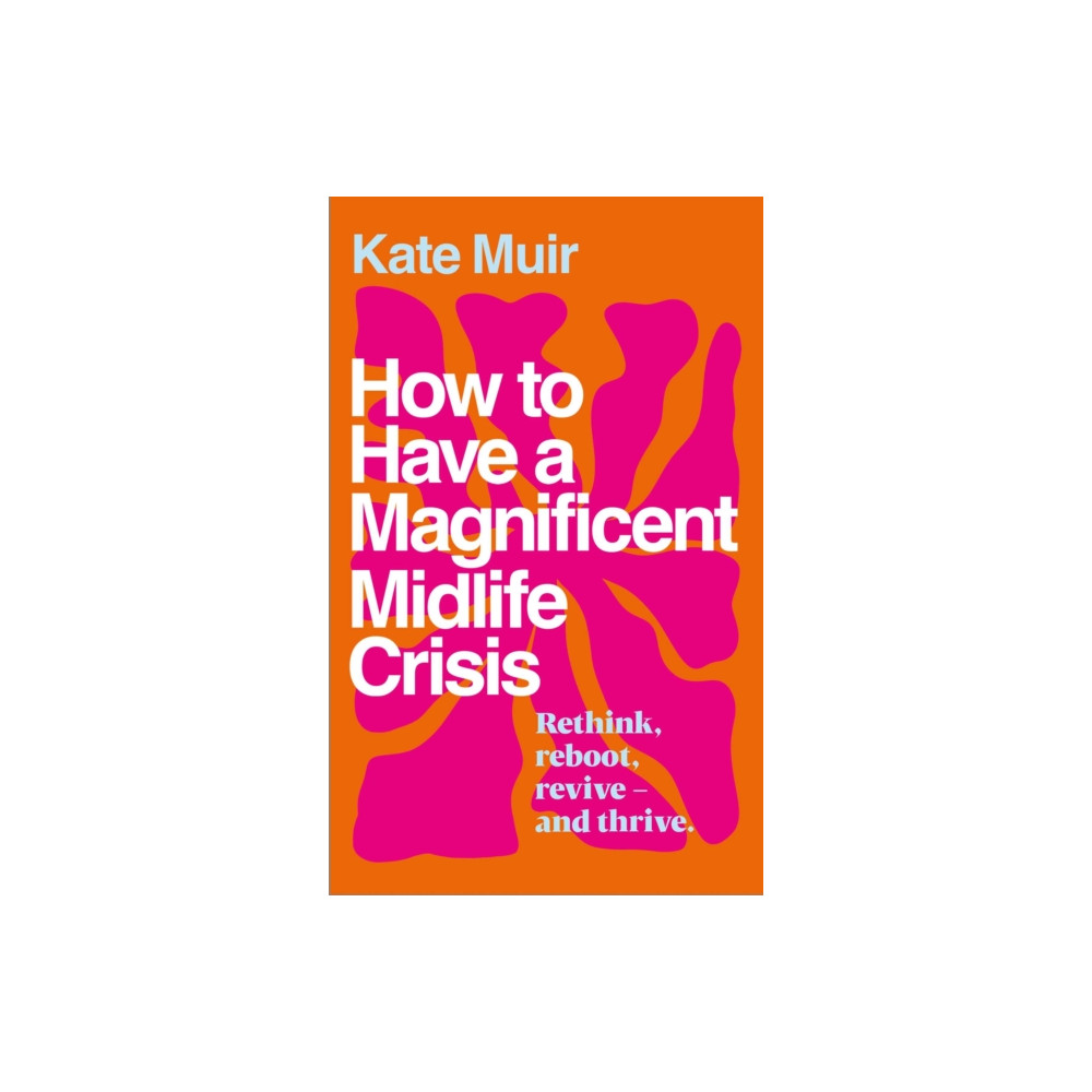 Produktbild för How to Have a Magnificent Midlife Crisis (häftad, eng)